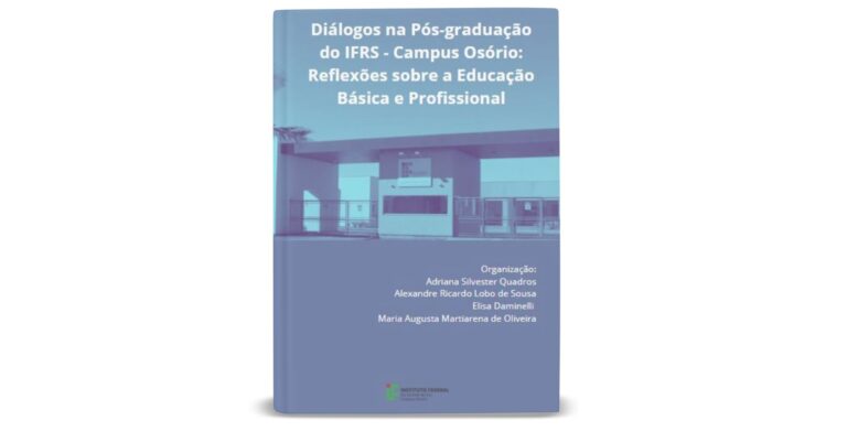 Leia mais sobre o artigo Ebook “Diálogos na Pós-graduação do IFRS-Campus Osório” está disponível para download grátis