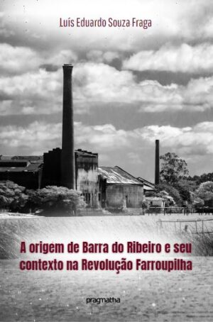 A origem de Barra do Ribeiro e seu contexto na Revolução Farroupilha