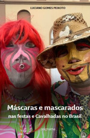 Máscaras e mascarados nas festas e cavalhadas do Brasil