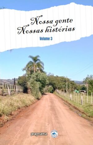 Nossa gente, nossas histórias – Volume III