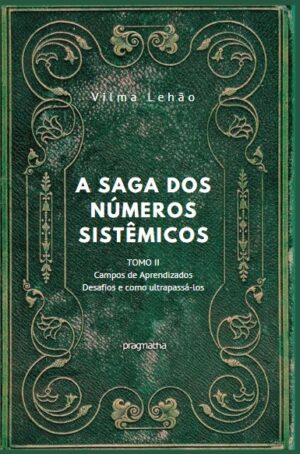 A Saga dos Números Sistêmicos – Tomo II