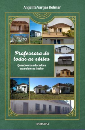 Professora de todas as séries – Quando uma educadora era o sistema inteiro