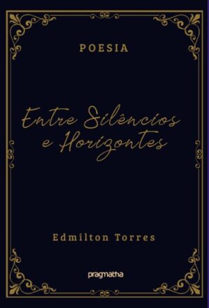 Entre Silêncios e Horizontes