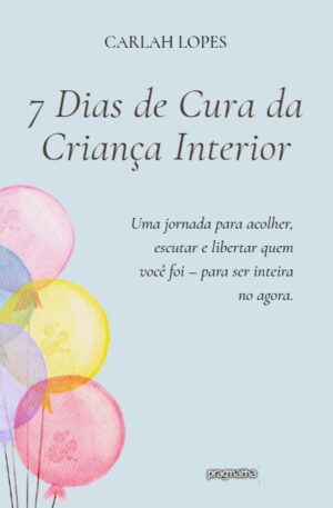 7 Dias de Cura da Criança Interior