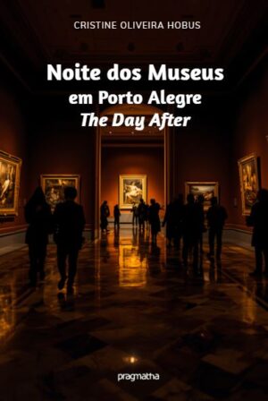 Noite dos museus em Porto Alegre: The day after