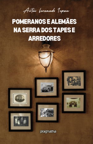 Pomeranos e alemães na Serra dos Tapes e arredores